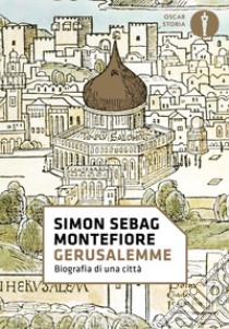 Gerusalemme. Biografia di una città libro di Sebag Montefiore Simon