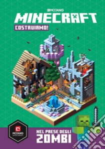 Minecraft Mojang. Costruiamo! Nel paese degli zombi libro di Jefferson Ed; Milton S. (cur.)