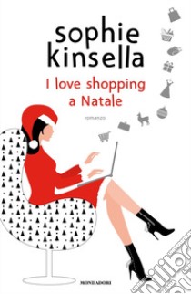 I love shopping a Natale libro di Kinsella Sophie