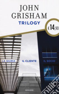 Trilogy: La giuria-Il cliente-Il socio libro di Grisham John