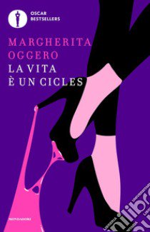 La vita è un cicles libro di Oggero Margherita