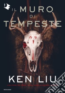 Il muro di tempeste. Dinastia del dente di leone. Vol. 2 libro di Liu Ken