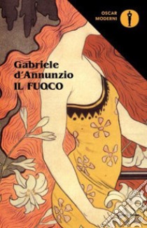 Il fuoco libro di D'Annunzio Gabriele; Lorenzini N. (cur.)