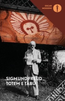 Totem e tabù. Alcune concordanze nella vita psichica dei selvaggi e dei nevrotici libro di Freud Sigmund