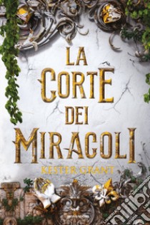 La corte dei miracoli libro di Grant Kester