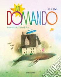 Mi domando. Ediz. a colori libro di Holt Kari Anne