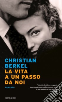 La vita a un passo da noi libro di BerkeL Christian