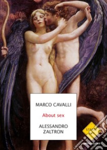 About sex. Una parola sfuggita dal sesso libro di Cavalli Marco; Zaltron Alessandro