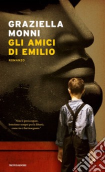 Gli amici di Emilio libro di Monni Graziella