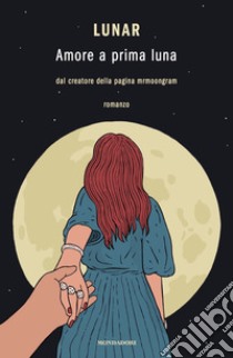 Amore a prima luna libro di Lunar