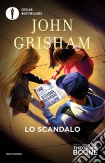 Lo scandalo. I casi di Theodore Boone. Vol. 6 libro di Grisham John