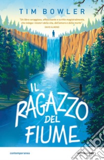 Il ragazzo del fiume libro di Bowler Tim