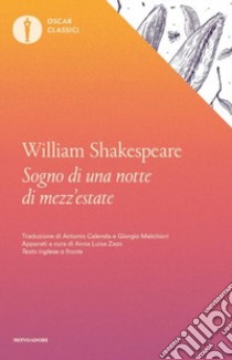 Il sogno di una notte di mezza estate. Testo inglese a fronte libro di Shakespeare William