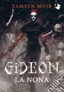 Gideon la nona libro di Muir Tamsyn