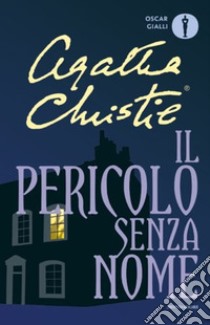 Il pericolo senza nome libro di Christie Agatha