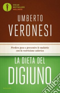 La dieta del digiuno libro di Veronesi Umberto; Luini G. (cur.); Titta L. (cur.)