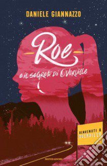 Roe e il segreto di Overville libro di Giannazzo Daniele