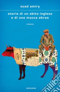 Storia di un abito inglese e di una mucca ebrea libro di Amiry Suad