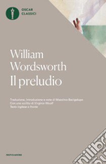 Il preludio libro di Wordsworth William; Bacigalupo M. (cur.)