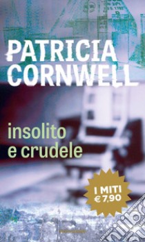 Insolito e crudele libro di Cornwell Patricia D.