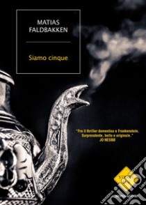 Siamo cinque libro di Faldbakken Matias