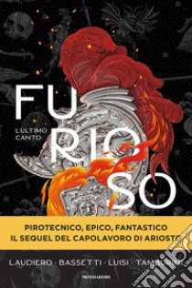 Furioso. L'ultimo canto libro di Laudiero Simone; Bassetti Carlo; Luisi Fabrizio