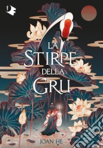 La stirpe della gru libro di He Joan