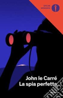 La spia perfetta libro di Le Carré John