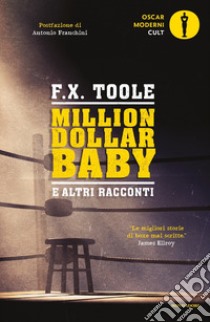 Million dollar baby e altri racconti libro di Toole F. X.