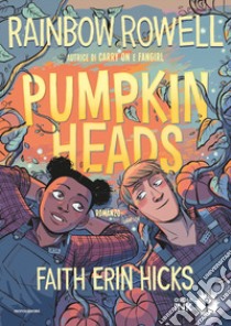 Pumpkinheads libro di Rowell Rainbow; Hicks Faith Erin