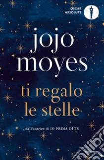 Ti regalo le stelle libro di Moyes Jojo