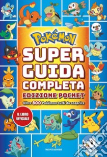 Pokemon. Super Guida Completa Pocket libro