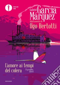 L'amore ai tempi del colera. Il graphic novel libro di García Márquez Gabriel; Bertotti U. (cur.)