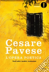 L'opera poetica. Testi editi, inediti, traduzioni libro di Pavese Cesare; Sichera A. (cur.); Di Silvestro A. (cur.)