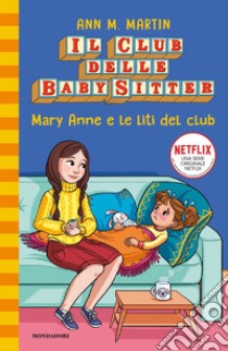 Mary Anne e le liti del Club. Il Club delle baby sitter. Vol. 4 libro di Martin Ann M.