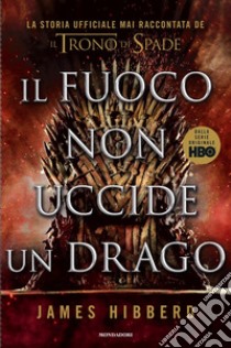 Il fuoco non uccide un drago libro di Hibberd James