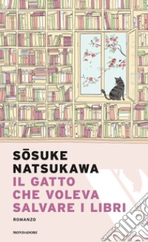 Il gatto che voleva salvare i libri libro di Natsukawa Sosuke