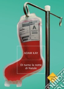 Di turno la notte di Natale libro di Kay Adam