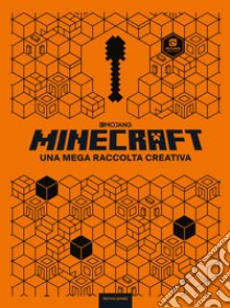 Minecraft Mojang. Una mega raccolta creativa. Con gadget libro