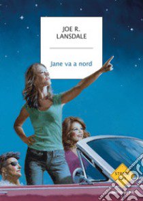 Jane va a nord libro di Lansdale Joe R.