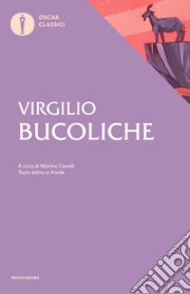 Bucoliche. Testo latino a fronte libro di Virgilio Marone Publio; Cavalli M. (cur.)