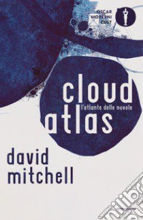 Cloud Atlas. L'atlante delle nuvole libro di Mitchell David