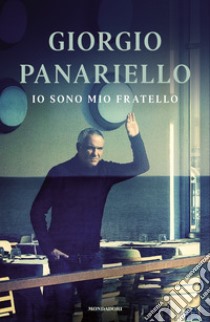 Io sono mio fratello libro di Panariello Giorgio