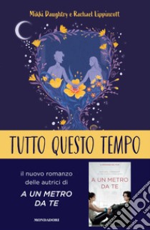 Tutto questo tempo libro di Lippincott Rachael; Daughtry Mikki