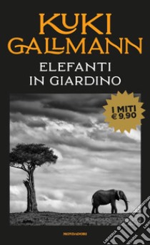 Elefanti in giardino libro di Gallmann Kuki