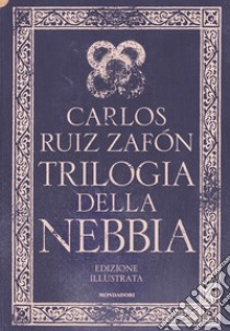 Trilogia della nebbia: Il principe della nebbia-Il palazzo della mezzanotte-Le luci di settembre. Ediz. illustrata libro di Ruiz Zafón Carlos