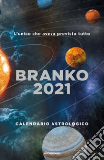 Calendario astrologico 2021. Guida giornaliera segno per segno libro di Branko