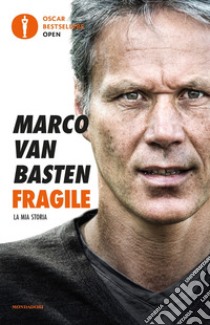 Fragile. La mia storia libro di Van Basten Marco; Schoon Edwin