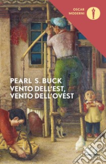 Vento dell'est, vento dell'ovest libro di Buck Pearl S.