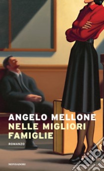 Nelle migliori famiglie libro di Mellone Angelo